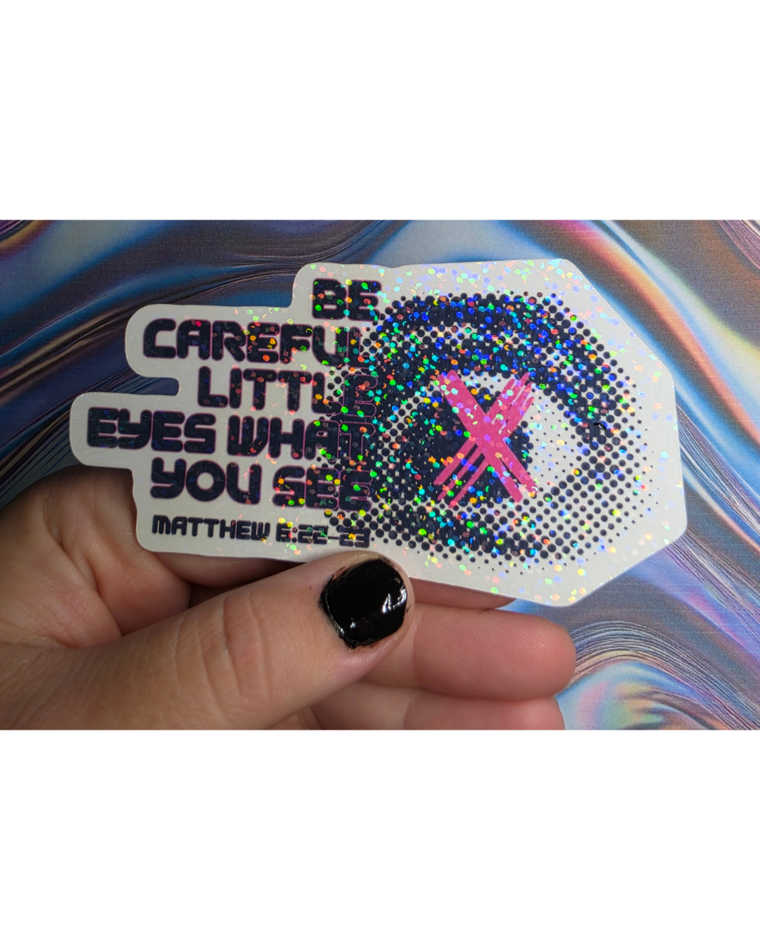 Be Careful Little Eyes What You See Waterproof Sticker