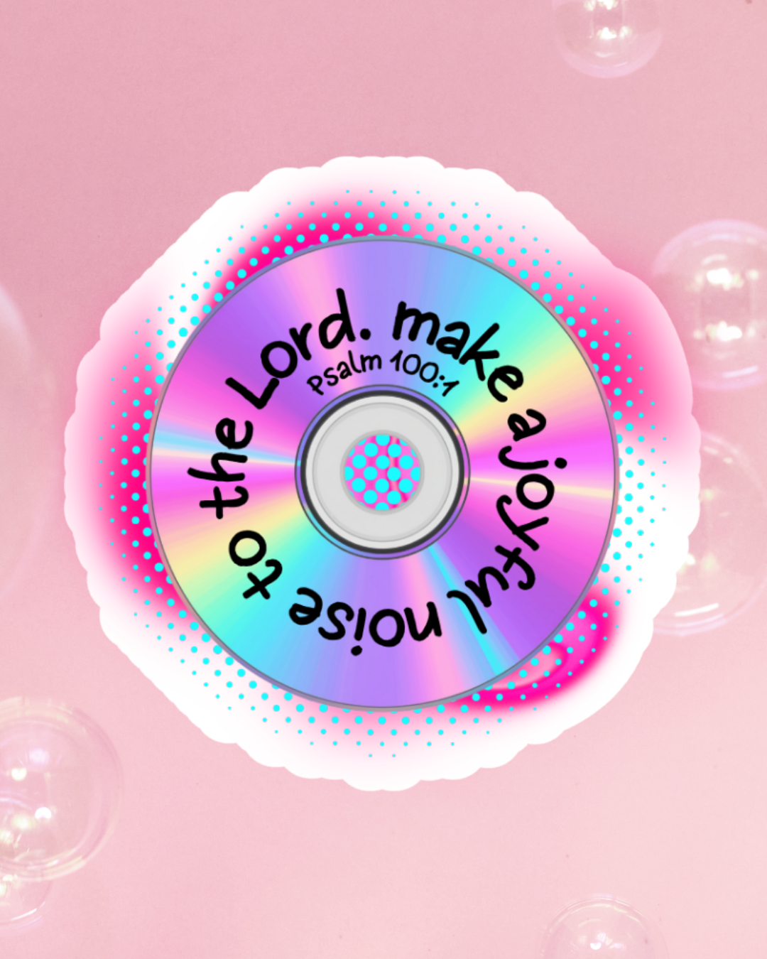 Make a Joyful Noise Psalm 100:1 Waterproof Sticker
