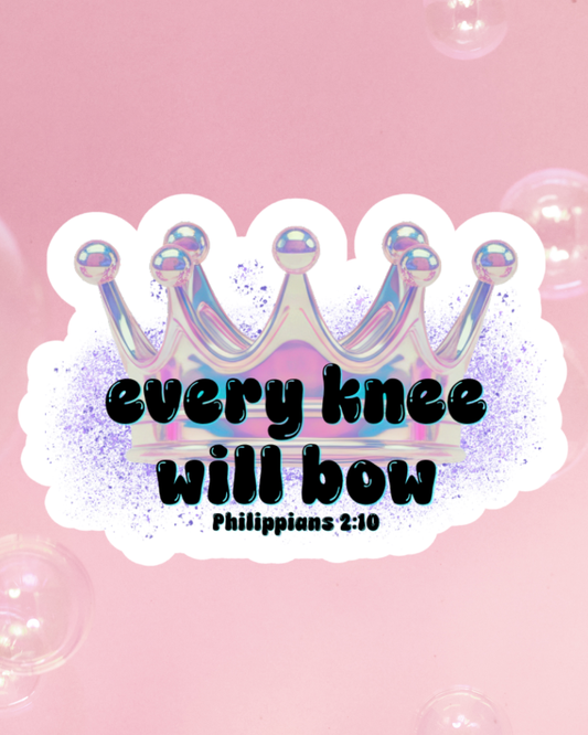 Every Knee Will Bow Waterproof Sticker