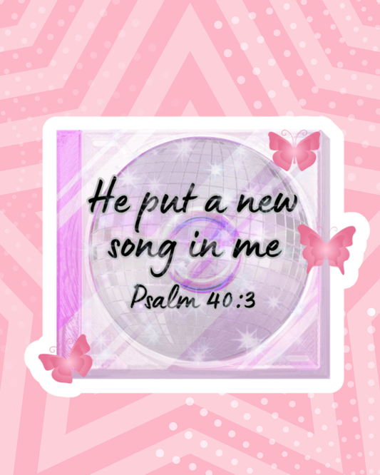 He Put a New Song in Me Psalm 40:3 Waterproof Sticker