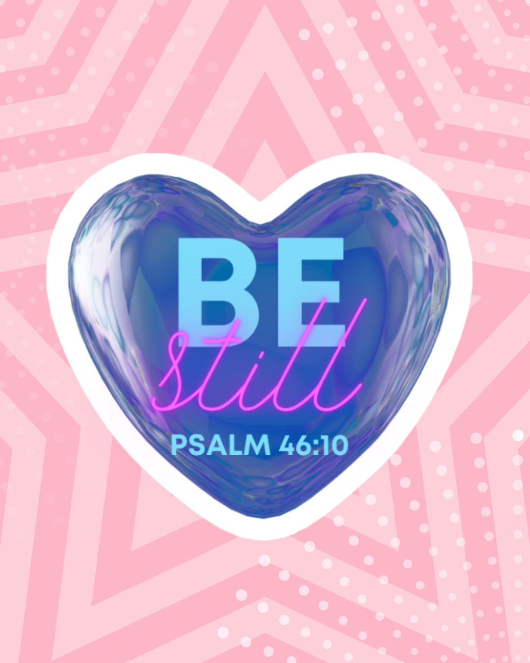 Be Still Psalm 46:10 Waterproof Sticker