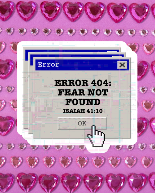 Error 404 Fear Not Found Isaiah 41:10 Waterproof Sticker