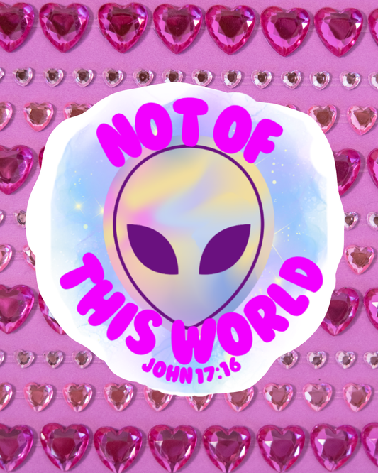 Not of This World John 17:16 Waterproof Sticker