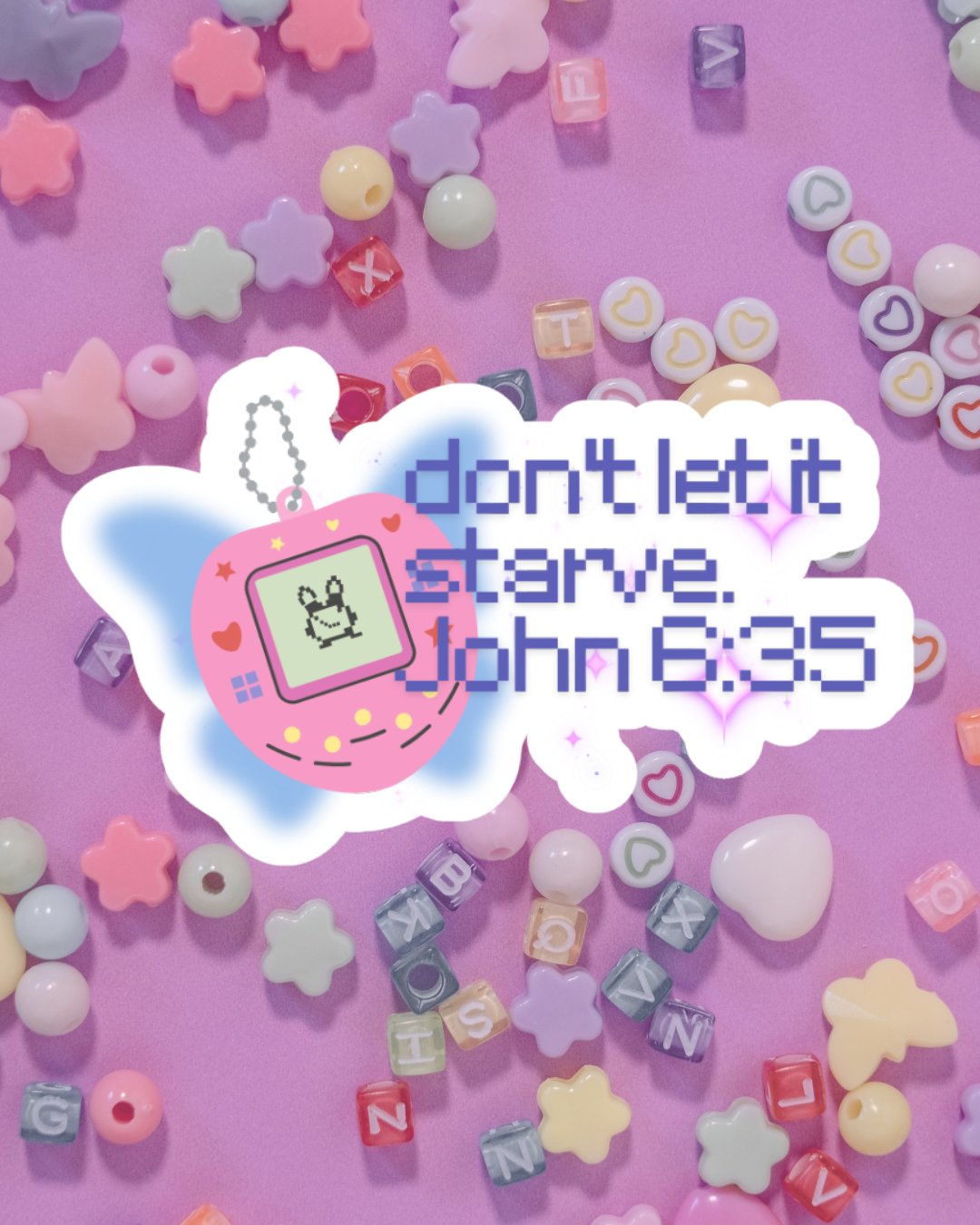 Don't Let It Starve John 6:35 Waterproof Sticker
