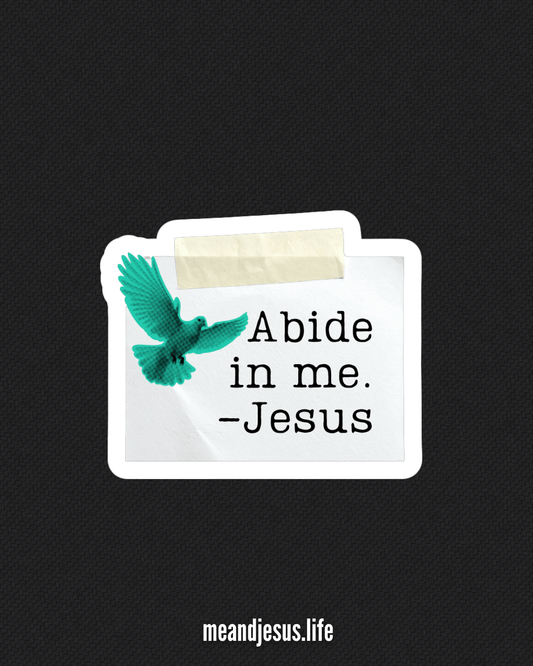 Abide in Me Sticker