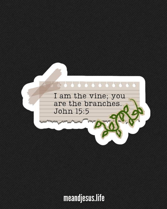 I Am the Vine Sticker