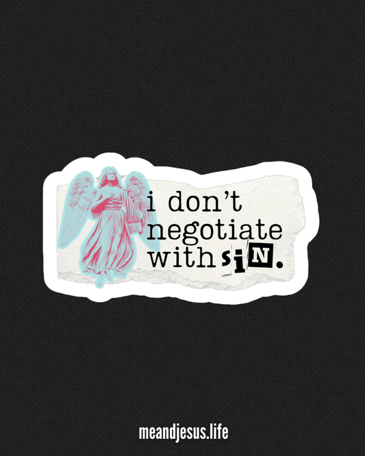 I Don't Negotiate With Sin Sticker